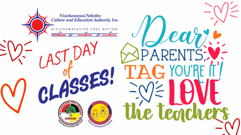 Last Day of Classes for the 2024-2025 School Year - Nisichawayasi ...